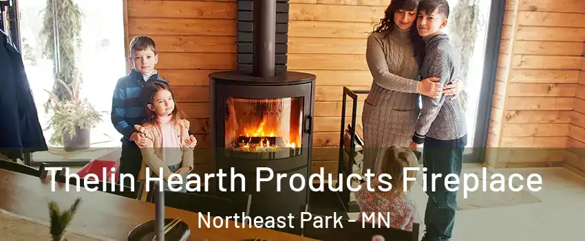 Thelin Hearth Products Fireplace Northeast Park - MN