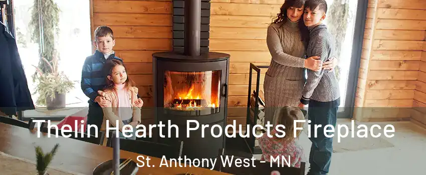 Thelin Hearth Products Fireplace St. Anthony West - MN