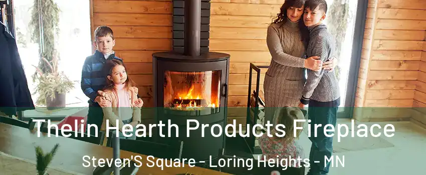 Thelin Hearth Products Fireplace Steven'S Square - Loring Heights - MN