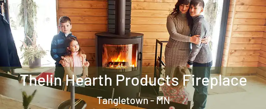 Thelin Hearth Products Fireplace Tangletown - MN