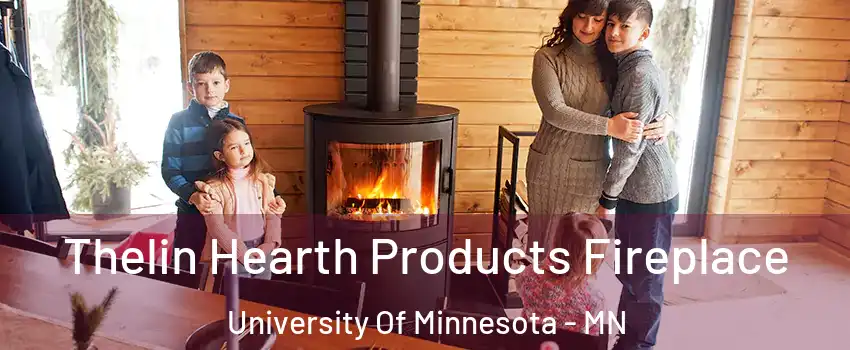 Thelin Hearth Products Fireplace University Of Minnesota - MN