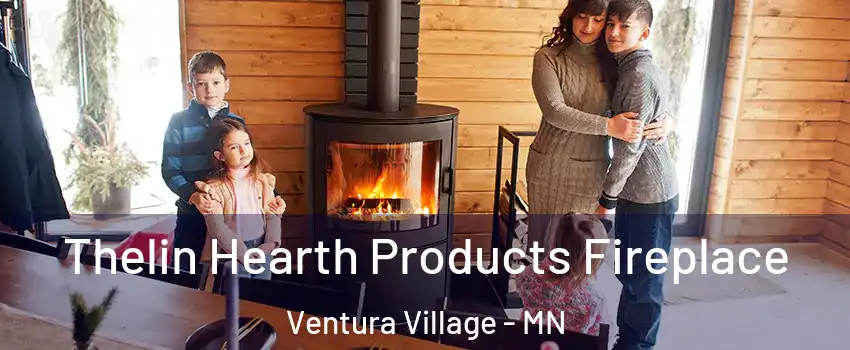 Thelin Hearth Products Fireplace Ventura Village - MN