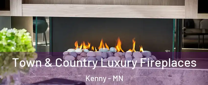 Town & Country Luxury Fireplaces Kenny - MN
