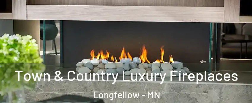 Town & Country Luxury Fireplaces Longfellow - MN