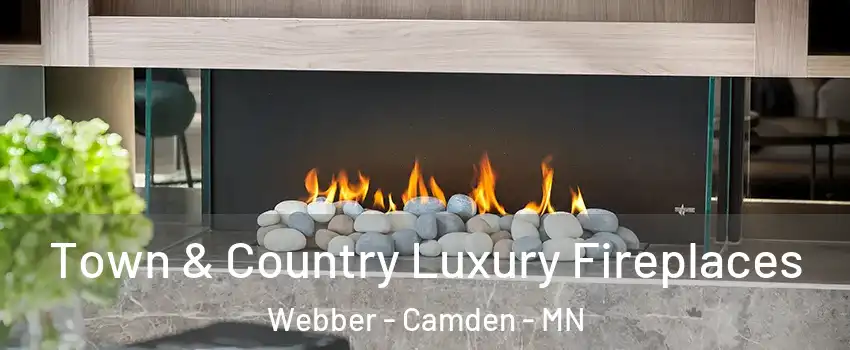 Town & Country Luxury Fireplaces Webber - Camden - MN