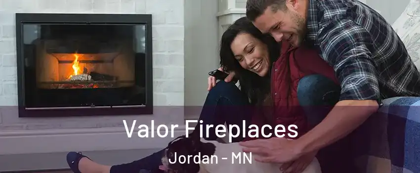 Valor Fireplaces Jordan - MN