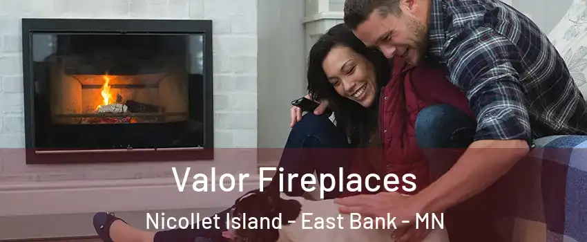 Valor Fireplaces Nicollet Island - East Bank - MN