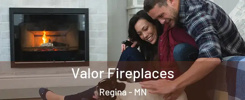 Valor Fireplaces Regina - MN