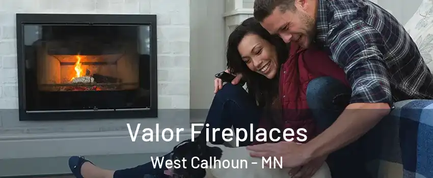 Valor Fireplaces West Calhoun - MN