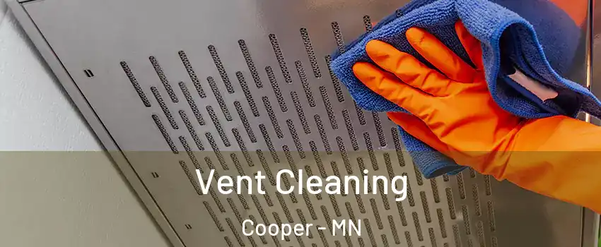 Vent Cleaning Cooper - MN