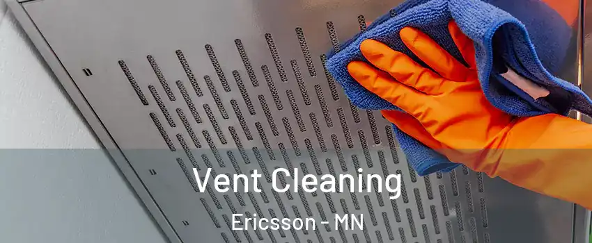 Vent Cleaning Ericsson - MN