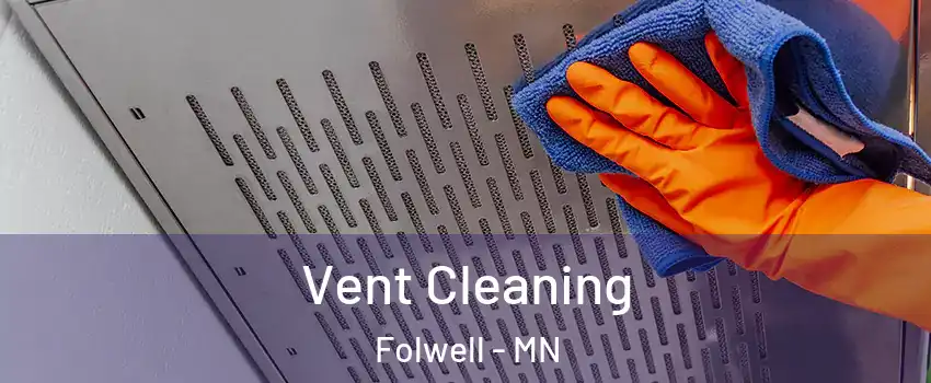 Vent Cleaning Folwell - MN