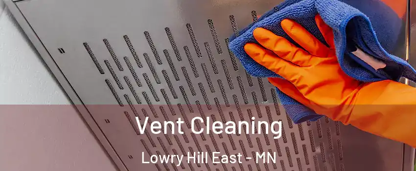 Vent Cleaning Lowry Hill East - MN