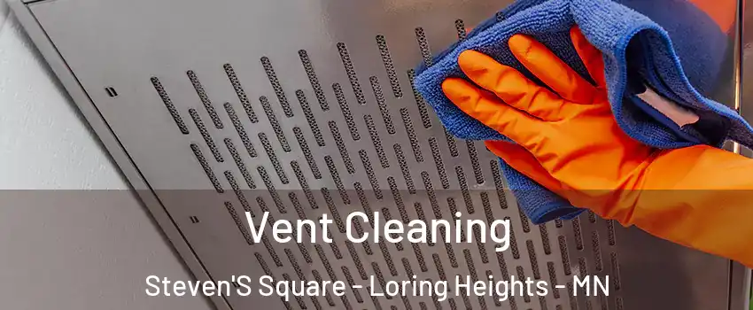 Vent Cleaning Steven'S Square - Loring Heights - MN