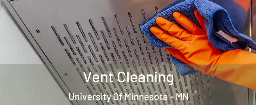 Vent Cleaning University Of Minnesota - MN
