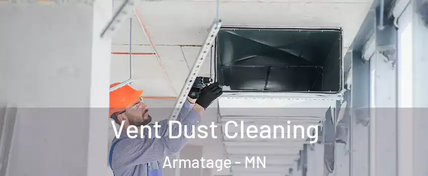 Vent Dust Cleaning Armatage - MN