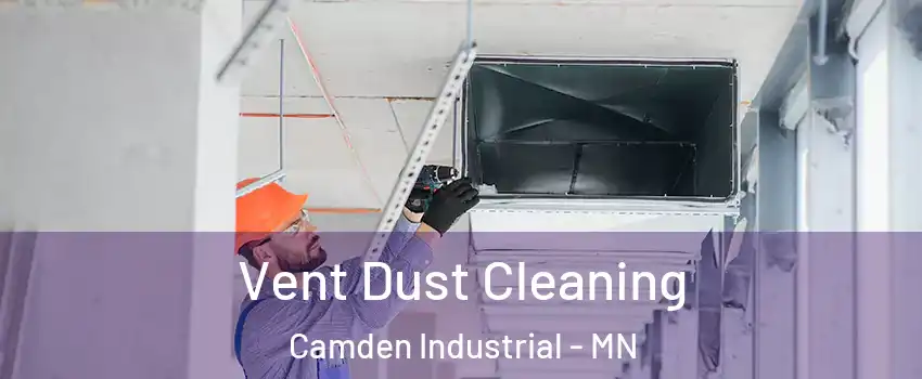 Vent Dust Cleaning Camden Industrial - MN