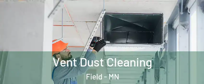 Vent Dust Cleaning Field - MN