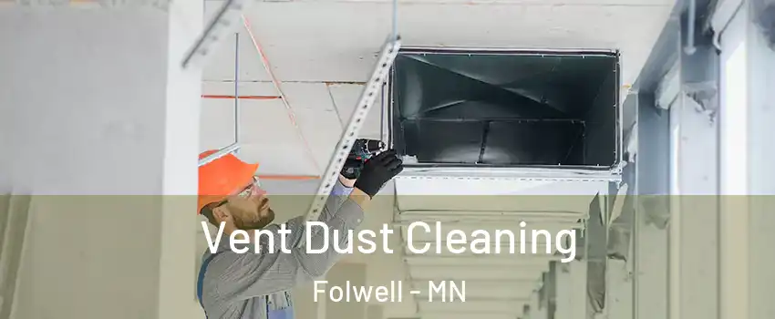Vent Dust Cleaning Folwell - MN