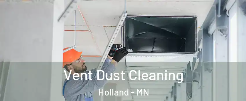 Vent Dust Cleaning Holland - MN