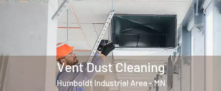 Vent Dust Cleaning Humboldt Industrial Area - MN