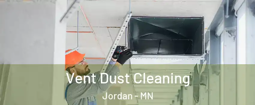 Vent Dust Cleaning Jordan - MN