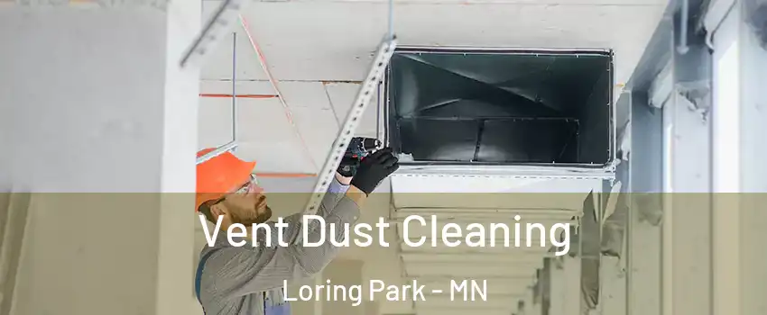 Vent Dust Cleaning Loring Park - MN