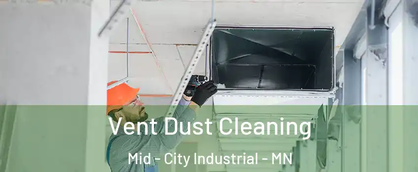 Vent Dust Cleaning Mid - City Industrial - MN