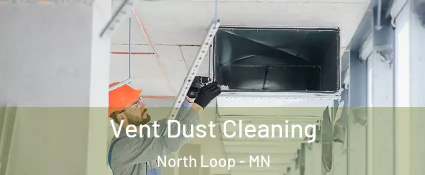 Vent Dust Cleaning North Loop - MN