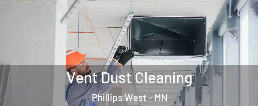 Vent Dust Cleaning Phillips West - MN