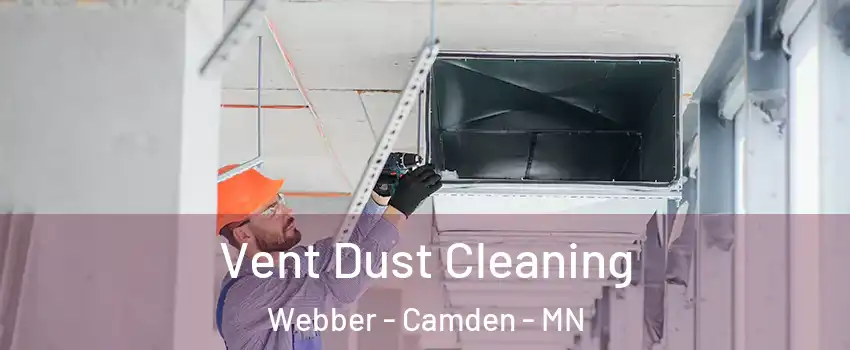Vent Dust Cleaning Webber - Camden - MN