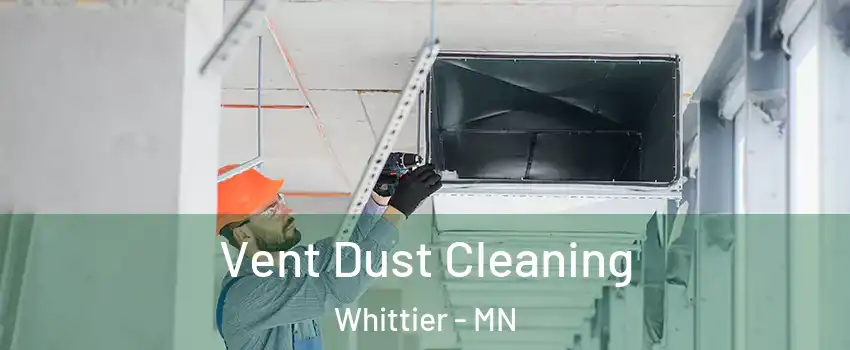Vent Dust Cleaning Whittier - MN