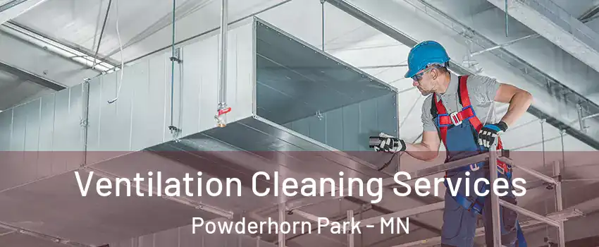 Ventilation Cleaning Services Powderhorn Park - MN
