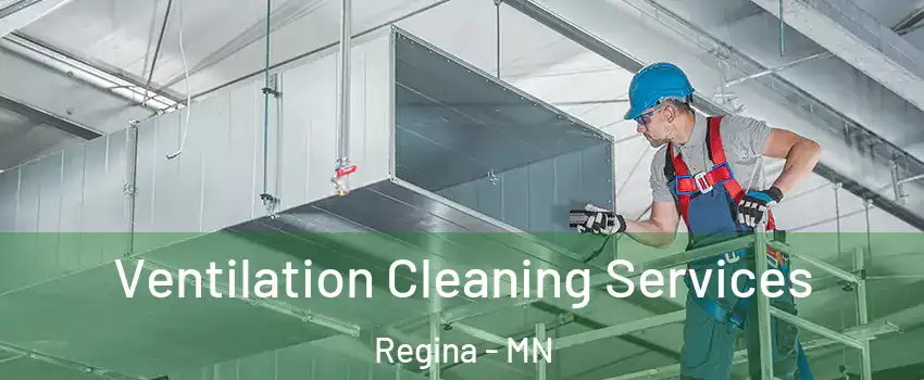 Ventilation Cleaning Services Regina - MN