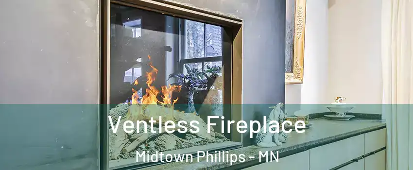 Ventless Fireplace Midtown Phillips - MN