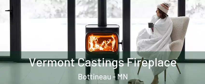Vermont Castings Fireplace Bottineau - MN