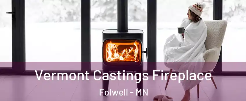 Vermont Castings Fireplace Folwell - MN