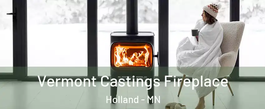Vermont Castings Fireplace Holland - MN