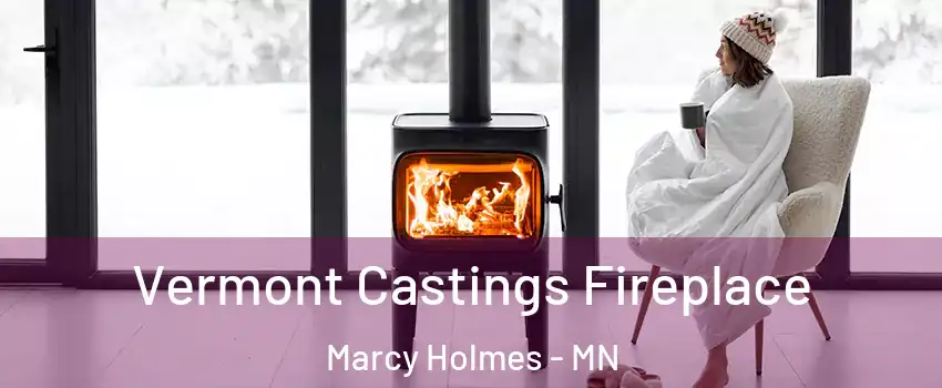 Vermont Castings Fireplace Marcy Holmes - MN