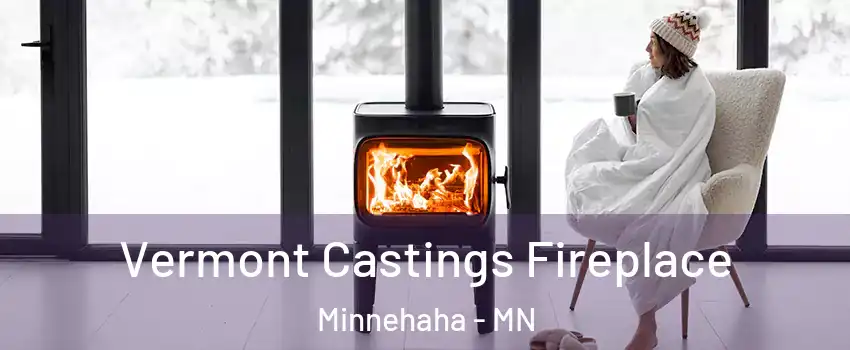 Vermont Castings Fireplace Minnehaha - MN