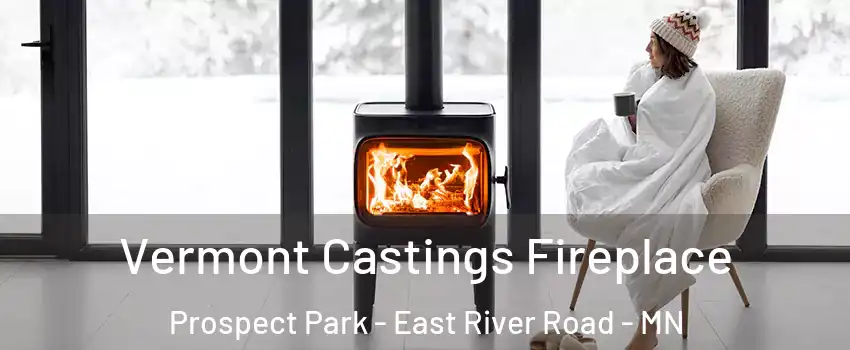 Vermont Castings Fireplace Prospect Park - East River Road - MN