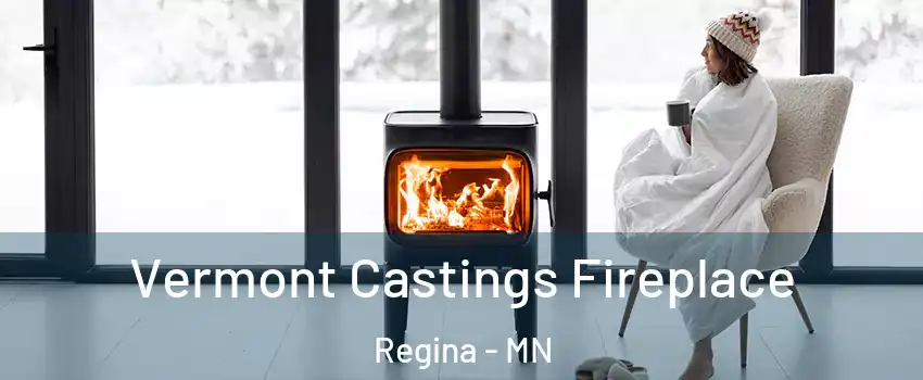Vermont Castings Fireplace Regina - MN