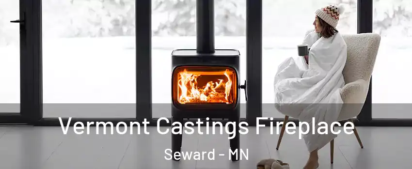 Vermont Castings Fireplace Seward - MN