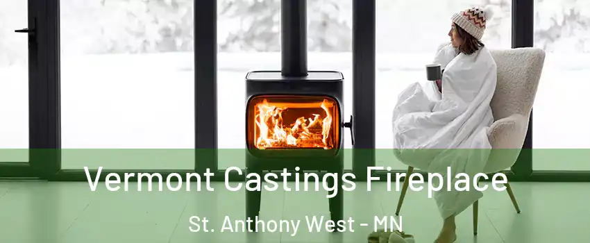Vermont Castings Fireplace St. Anthony West - MN