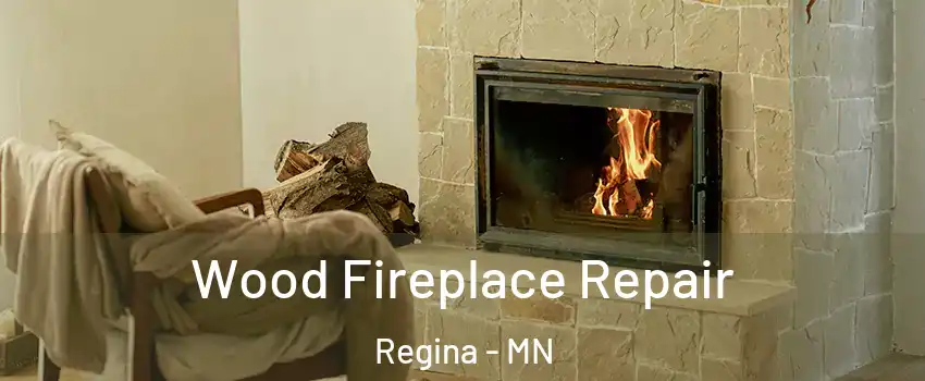 Wood Fireplace Repair Regina - MN