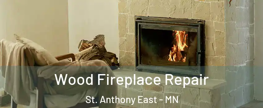Wood Fireplace Repair St. Anthony East - MN