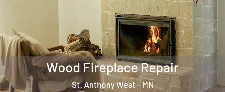 Wood Fireplace Repair St. Anthony West - MN
