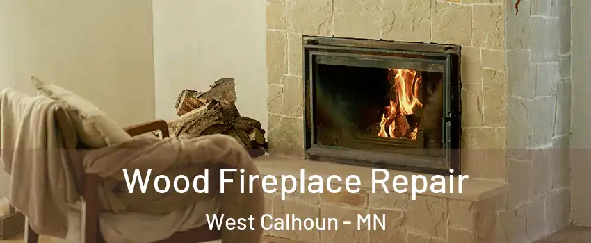 Wood Fireplace Repair West Calhoun - MN
