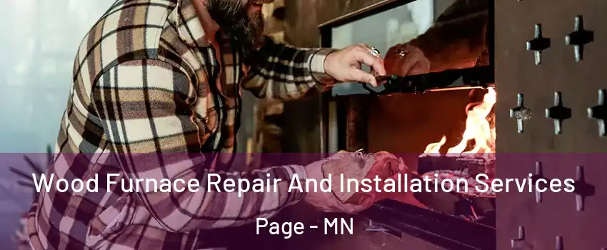 Wood Furnace Repair And Installation Services Page - MN