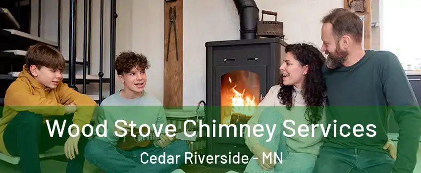 Wood Stove Chimney Services Cedar Riverside - MN